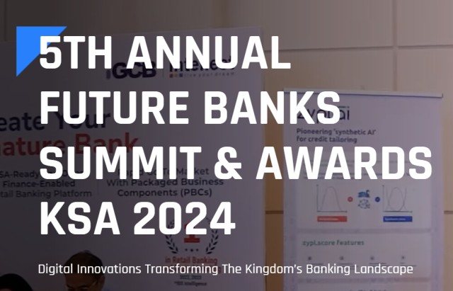 The 5th Annual Future Banks Summit & Awards KSA 2024