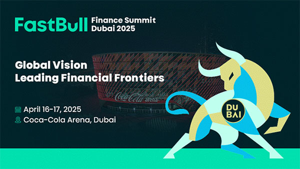 FastBull Finance Summit Dubai 2025